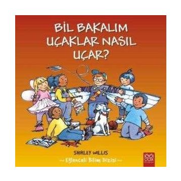 Bil Bakalım Uçaklar Nasıl Uçar? - Shirley Willis