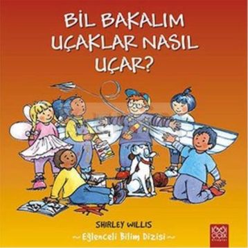 Bil Bakalım Uçaklar Nasıl Uçar? - Shirley Willis