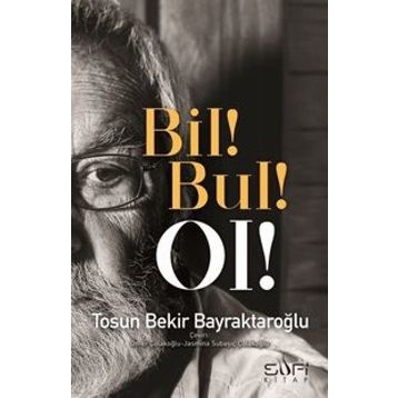 Bil! Bul! Ol! - Tosun Bekir Bayraktaroğlu