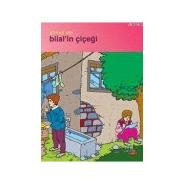Bilal’in Çiçeği - Ahmet Efe