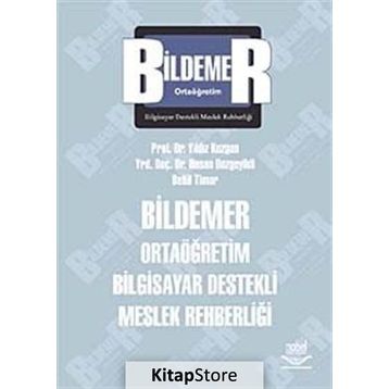 BILDEMER ORTAÖĞRETİM BILGISAYAR DESTEKLI MESLEK REHBERLİĞİ - YILDIZ KUZGUN;HASAN BOZGEYIKLI;BETÜL TIMUR