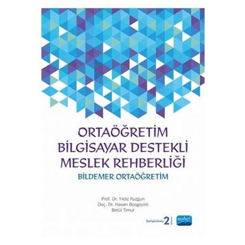 BILDEMER ORTAÖĞRETİM BILGISAYAR DESTEKLI MESLEK REHBERLİĞİ - YILDIZ KUZGUN;HASAN BOZGEYIKLI;BETÜL TIMUR