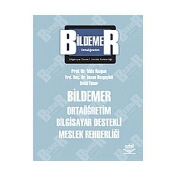 BILDEMER ORTAÖĞRETİM BILGISAYAR DESTEKLI MESLEK REHBERLİĞİ - YILDIZ KUZGUN;HASAN BOZGEYIKLI;BETÜL TIMUR