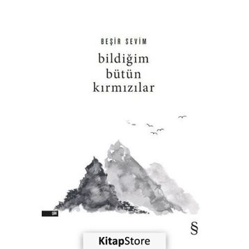 Bildiğim Bütün Kırmızılar - Beşir Sevim