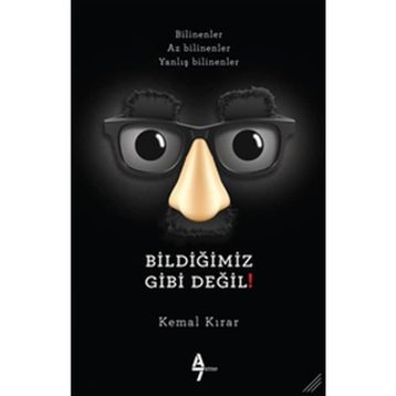 Bildiğimiz Gibi Değil! - Kemal Kırar