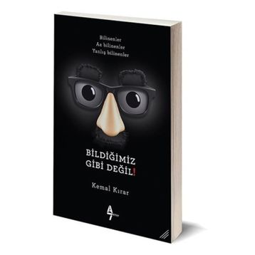 Bildiğimiz Gibi Değil! - Kemal Kırar