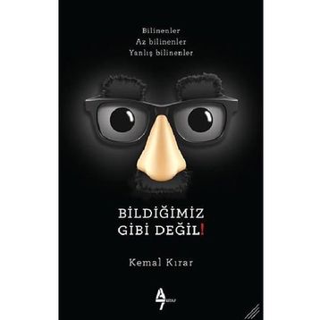 Bildiğimiz Gibi Değil! - Kemal Kırar