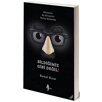 Bildiğimiz Gibi Değil! - Kemal Kırar