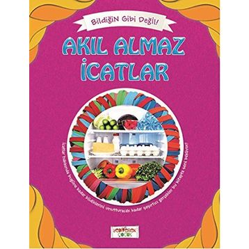 Bildiğin Gibi Değil - Akıl Almaz Icatlar - Asena Meriç