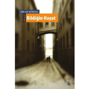 Bildiğin Hayat - Ercan Köksal