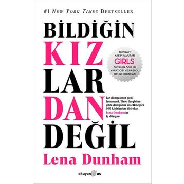 Bildiğin Kızlardan Değil - Lena Dunham
