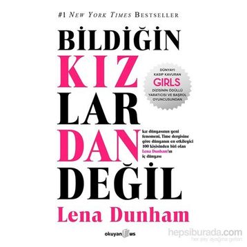 Bildiğin Kızlardan Değil - Lena Dunham