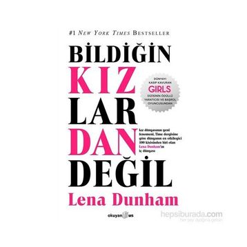 Bildiğin Kızlardan Değil - Lena Dunham