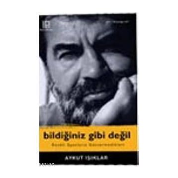 BİLDİĞİNİZ GIBI DEĞİL - AYKUT IŞIKLAR