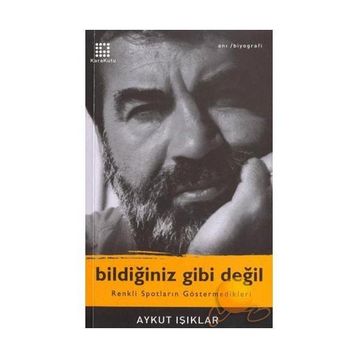BİLDİĞİNİZ GIBI DEĞİL - AYKUT IŞIKLAR
