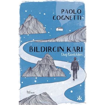 Bıldırcın Karı – Dağ Günlükleri - Paolo Cognetti - Kafka Yayınevi
