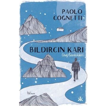 Bıldırcın Karı – Dağ Günlükleri - Paolo Cognetti - Kafka Yayınevi