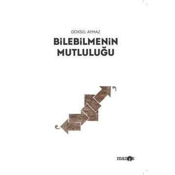 BILEBILMENIN MUTLULUĞU - GÖKSEL AYMAZ