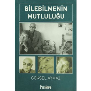BILEBILMENIN MUTLULUĞU - GÖKSEL AYMAZ