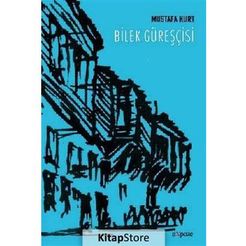 Bilek Güreşcisi - Mustafa Kurt