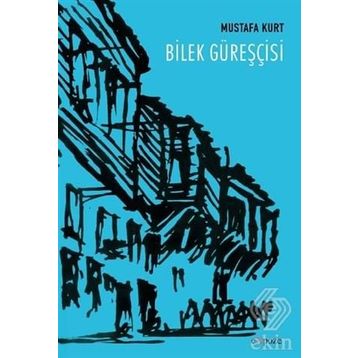 Bilek Güreşcisi - Mustafa Kurt