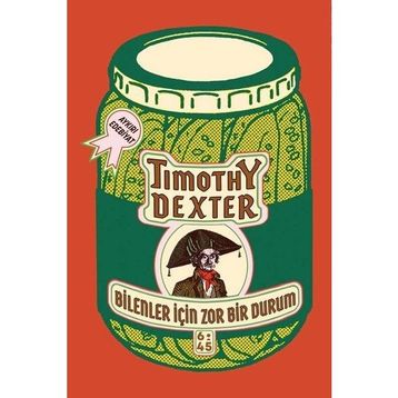 Bilenler İçin Zor Bir Durum - Timothy Dexter