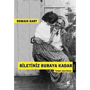 Biletiniz Buraya Kadar - Romain Gary