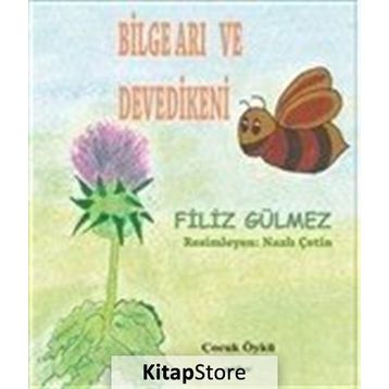 Bilge Arı ve Devedikeni - Filiz Gülmez