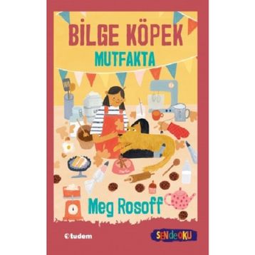 Bilge Köpek Mutfakta - Meg Rosoff