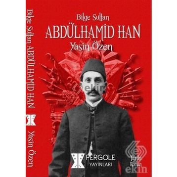 Bilge Sultan Abdülhamid Han - Yasin Özen