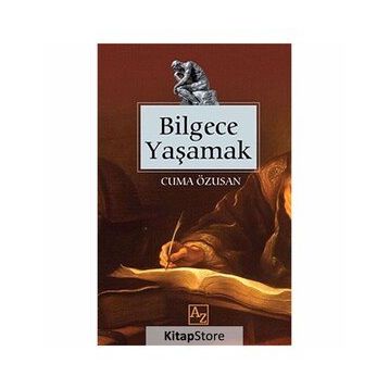 BILGECE YAŞAMAK - TUNCER ELMACIOĞLU