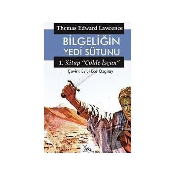 Bilgeliğin Yedi Sütunu - Thomas Edward Lawrence