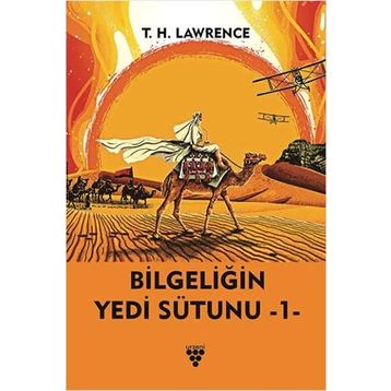 Bilgeliğin Yedi Sütunu - Thomas Edward Lawrence
