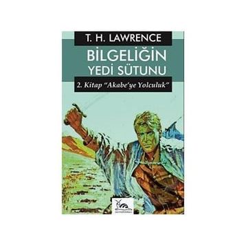 Bilgeliğin Yedi Sütunu - Thomas Edward Lawrence