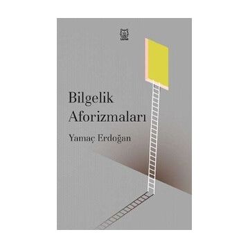 Bilgelik Aforizmaları - Yamaç Erdoğan