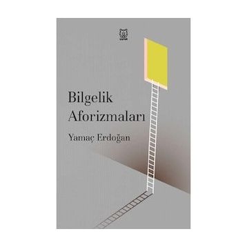 Bilgelik Aforizmaları - Yamaç Erdoğan