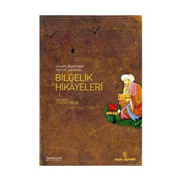 BILGELIK HIKAYELERI FELSEFE DİYARINDAN HIKMET YURDUNA - CEVDET KILIÇ