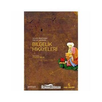 BILGELIK HIKAYELERI FELSEFE DİYARINDAN HIKMET YURDUNA - CEVDET KILIÇ