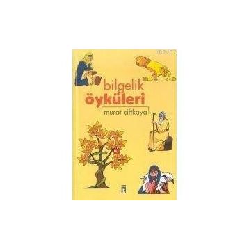 BILGELIK ÖYKÜLERİ - MURAT ÇİFTKAYA