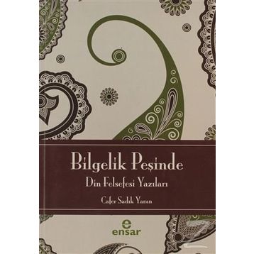 Bilgelik Peşinde - Din Felsefesine Giriş - Cafer Sadık Yaran