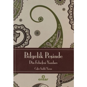 Bilgelik Peşinde - Din Felsefesine Giriş - Cafer Sadık Yaran