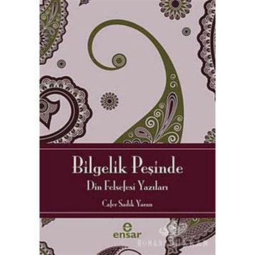 Bilgelik Peşinde - Din Felsefesine Giriş - Cafer Sadık Yaran
