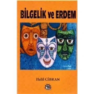Bilgelik Ve Erdem - Halil Cibran