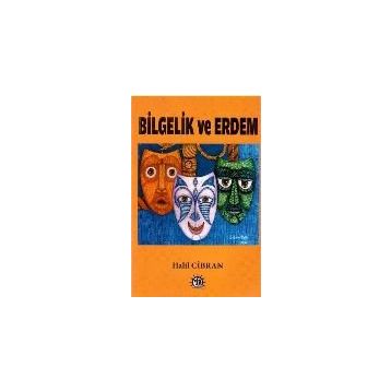 Bilgelik Ve Erdem - Halil Cibran