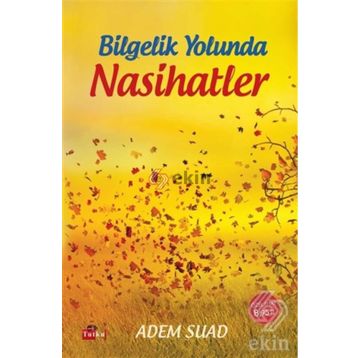 Bilgelik Yolunda Nasihatler - Adem Suad