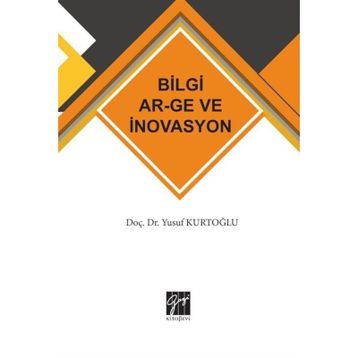 Bilgi AR-GE ve İnovasyon - Yusuf Kurtoğlu