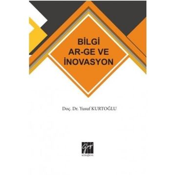 Bilgi AR-GE ve İnovasyon - Yusuf Kurtoğlu