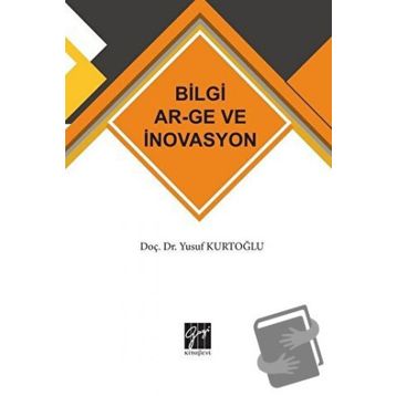 Bilgi AR-GE ve İnovasyon - Yusuf Kurtoğlu
