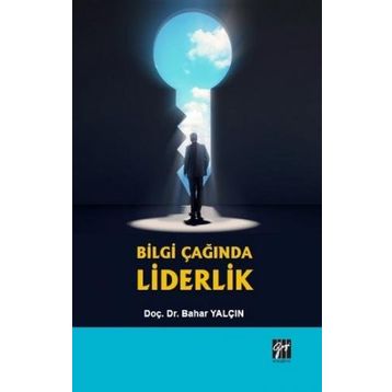 Bilgi Çağında Liderlik Bahar Yalçın
