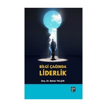 Bilgi Çağında Liderlik Bahar Yalçın